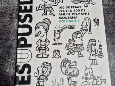 Nesupusele: 100 de femei pentru 100 de ani de România modernă — Volumul I